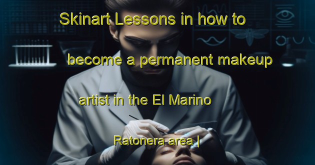 Skinart Lessons in how to become a permanent makeup artist in the El Marino  Ratonera area | PermanentmakeupTraining | PermanentmakeupClasses | SkinartTraining-Mexico